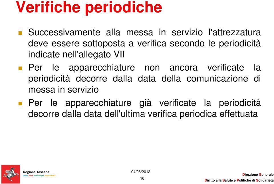 verificate la periodicità decorre dalla data della comunicazione di messa in servizio Per le