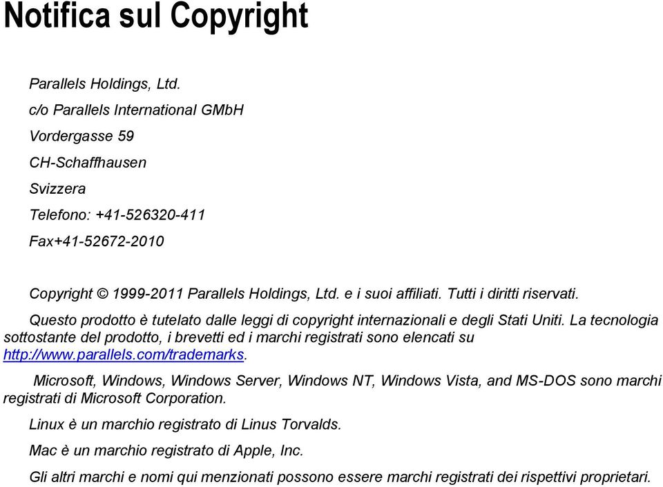 Tutti i diritti riservati. Questo prodotto è tutelato dalle leggi di copyright internazionali e degli Stati Uniti.