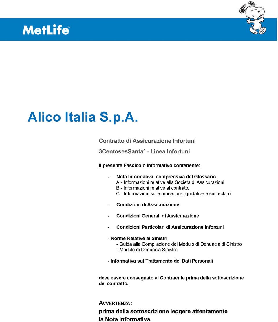 Generali di Assicurazione - Condizioni Particolari di Assicurazione Infortuni - Norme Relative ai Sinistri - Guida alla Compilazione del Modulo di Denuncia di Sinistro - Modulo di Denuncia