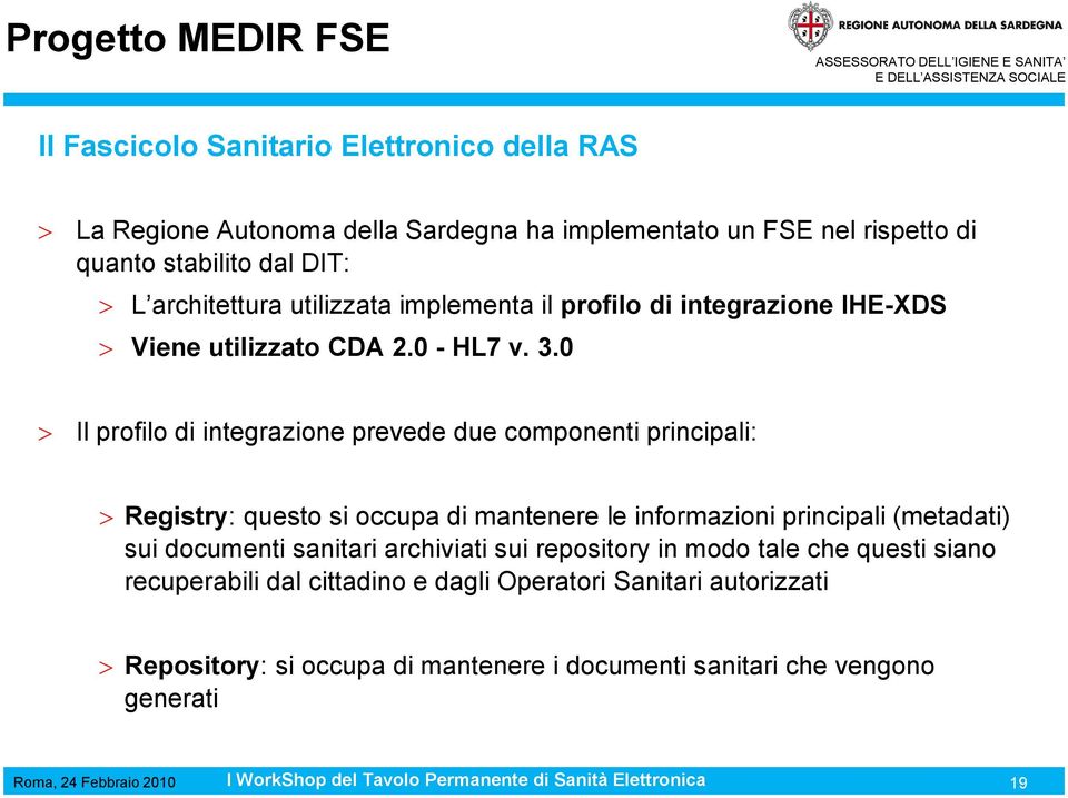 0 Il profilo di integrazione prevede due componenti principali: Registry: questo si occupa di mantenere le informazioni principali (metadati) sui documenti