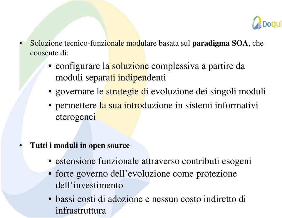 introduzione in sistemi informativi eterogenei Tutti i moduli in open source estensione funzionale attraverso contributi