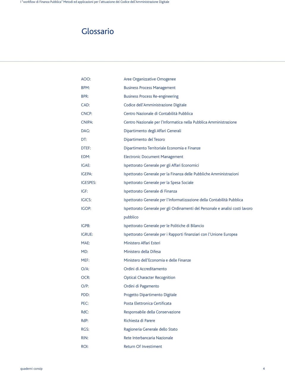 Dipartimento Territoriale Economia e Finanze Electronic Document Management Ispettorato Generale per gli Affari Economici Ispettorato Generale per la Finanza delle Pubbliche Amministrazioni