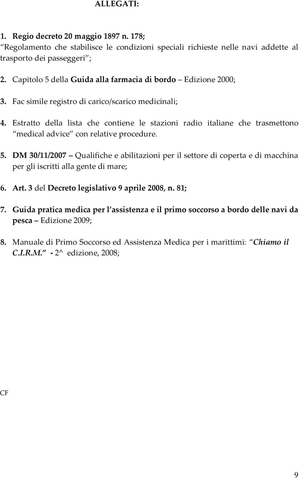 Estratto della lista che contiene le stazioni radio italiane che trasmettono medical advice con relative procedure. 5.