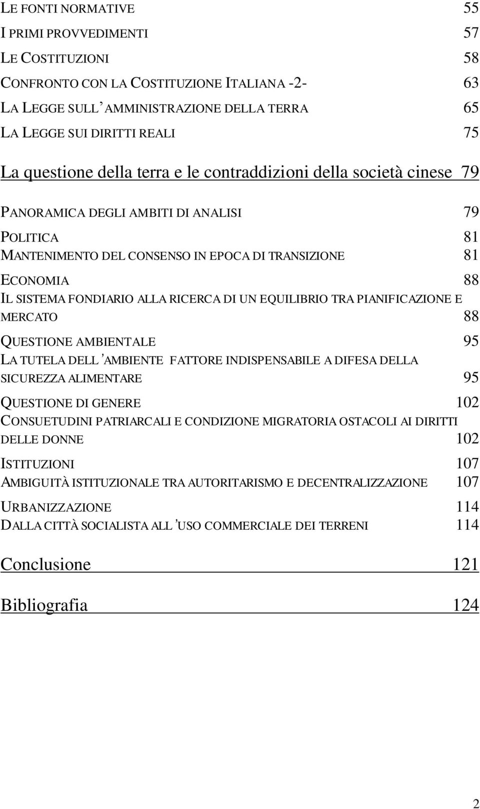 RICERCA DI UN EQUILIBRIO TRA PIANIFICAZIONE E MERCATO 88 QUESTIONE AMBIENTALE 95 LA TUTELA DELL AMBIENTE FATTORE INDISPENSABILE A DIFESA DELLA SICUREZZA ALIMENTARE 95 QUESTIONE DI GENERE 102