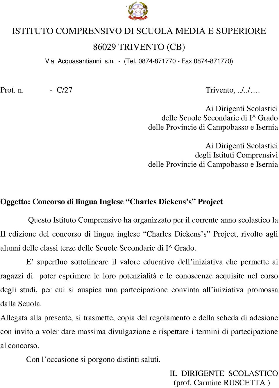 ./. Ai Dirigenti Scolastici delle Scuole Secondarie di I^ Grado delle Provincie di Campobasso e Isernia Ai Dirigenti Scolastici degli Istituti Comprensivi delle Provincie di Campobasso e Isernia