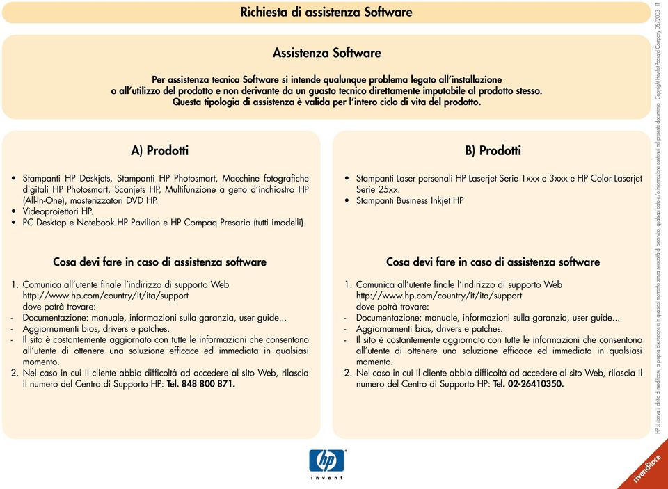 - Il sito è costantemente aggiornato con tutte le informazioni che consentono all utente di ottenere una soluzione efficace ed immediata in qualsiasi momento. 2.