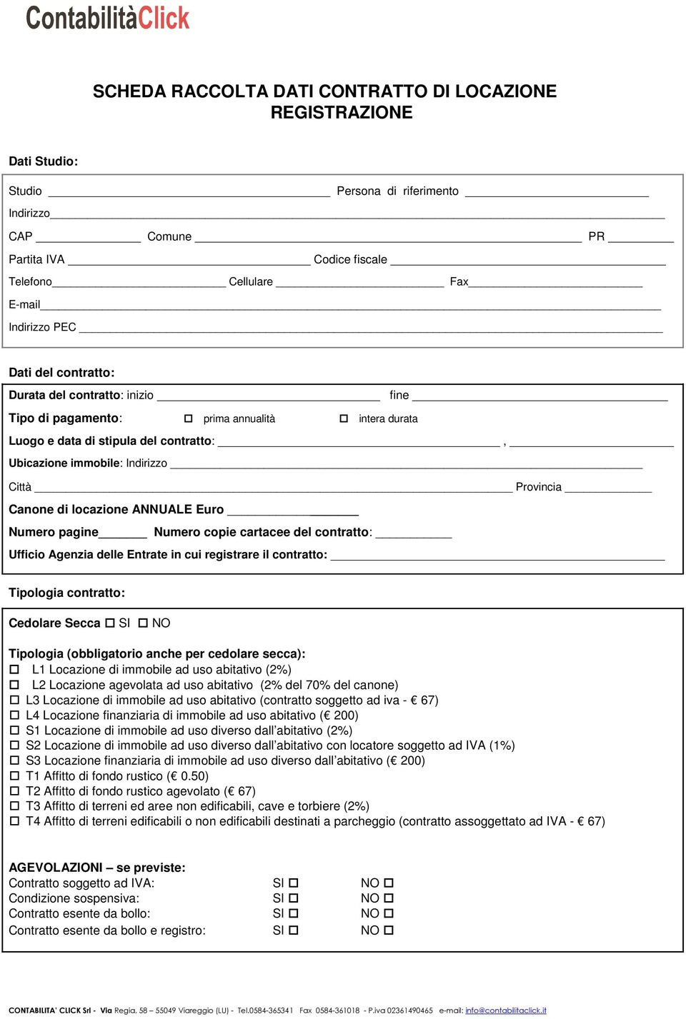 locazione ANNUALE Euro Numero pagine Numero copie cartacee del contratto: Ufficio Agenzia delle Entrate in cui registrare il contratto: Tipologia contratto: Cedolare Secca SI NO Tipologia