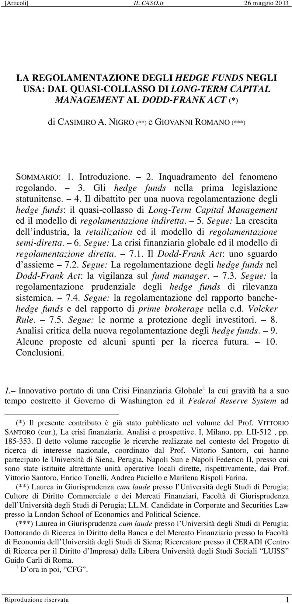 Il dibattito per una nuova regolamentazione degli hedge funds: il quasi-collasso di Long-Term Capital Management ed il modello di regolamentazione indiretta. 5.