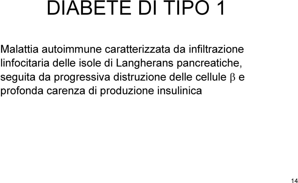 Langherans pancreatiche, seguita da progressiva