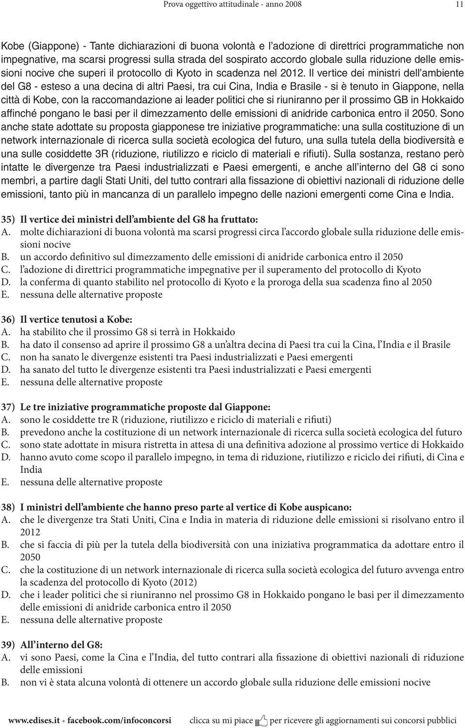 Il vertice dei ministri dell ambiente del G8 - esteso a una decina di altri Paesi, tra cui Cina, India e Brasile - si è tenuto in Giappone, nella città di Kobe, con la raccomandazione ai leader