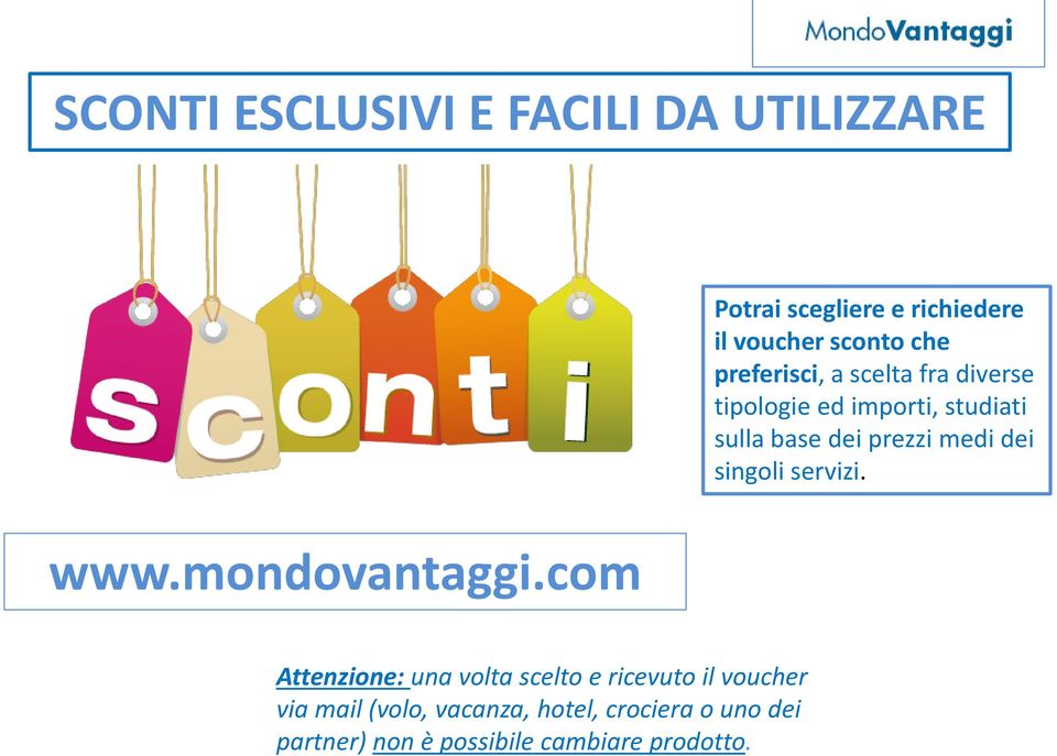 dei singoli servizi. www.mondovantaggi.