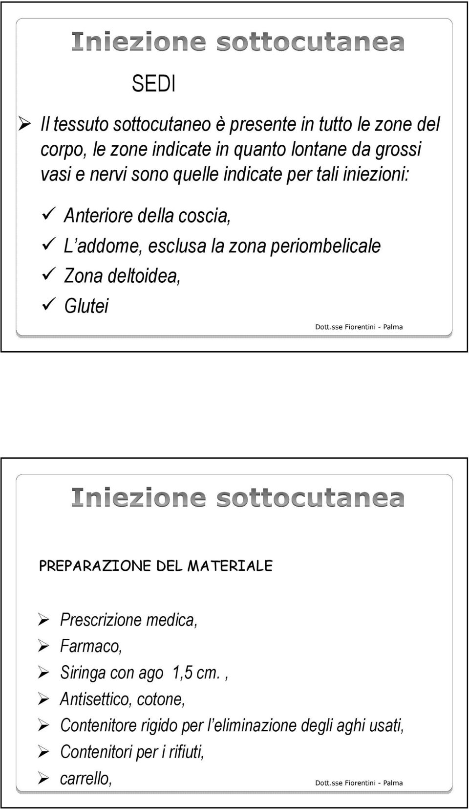 periombelicale Zona deltoidea, Glutei PREPARAZIONE DEL MATERIALE Prescrizione medica, Farmaco, Siringa con ago