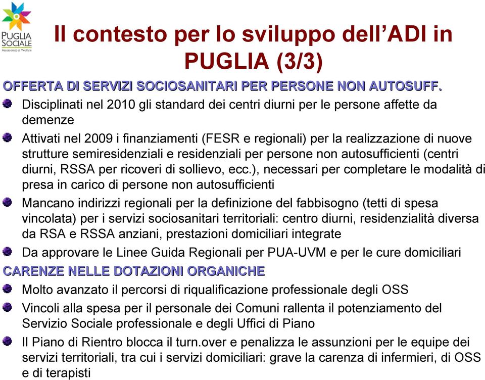 residenziali per persone non autosufficienti (centri diurni, RSSA per ricoveri di sollievo, ecc.