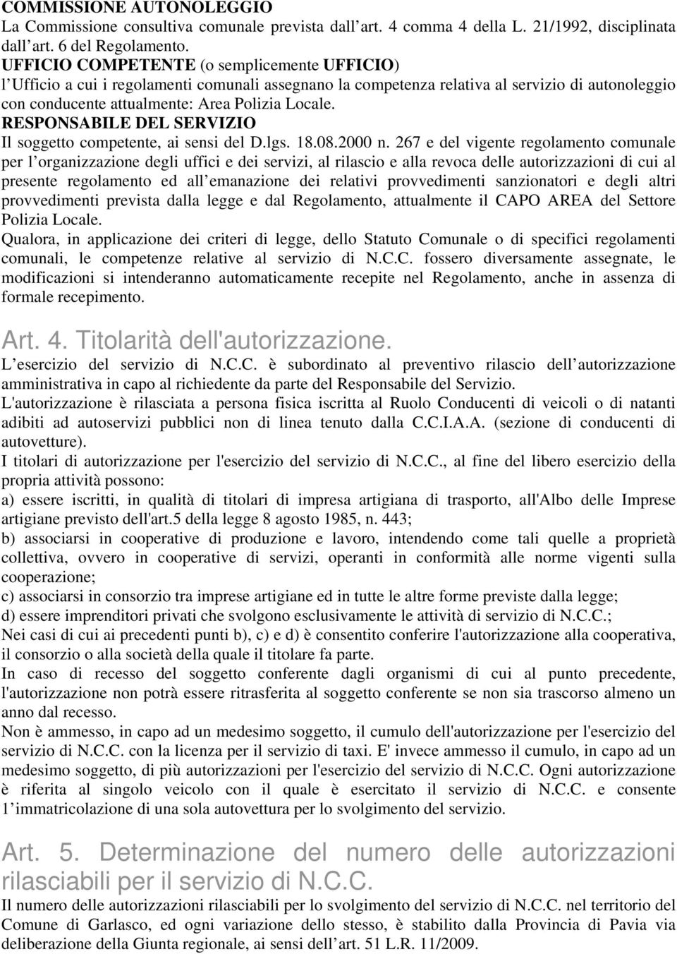 RESPONSABILE DEL SERVIZIO Il soggetto competente, ai sensi del D.lgs. 18.08.2000 n.