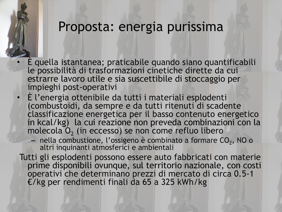 energetico in kcal/kg) la cui reazione non preveda combinazioni con la molecola O 2 (in eccesso) se non come refluo libero nella combustione, l ossigeno è combinato a formare CO 2, NO o altri