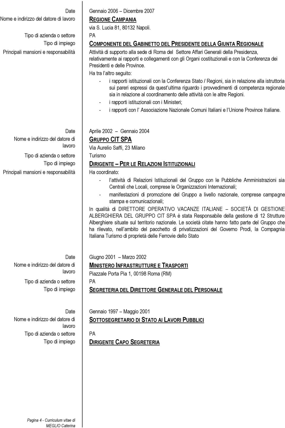 relativamente ai rapporti e collegamenti con gli Organi costituzionali e con la Conferenza dei Presidenti e delle Province.