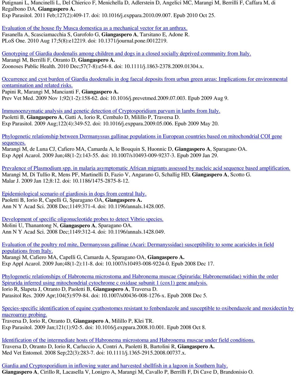 Fasanella A, Scasciamacchia S, Garofolo G, Giangaspero A, Tarsitano E, Adone R. PLoS One. 2010 Aug 17;5(8):e12219. doi: 10.1371/journal.pone.0012219.