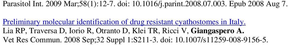 Preliminary molecular identification of drug resistant cyathostomes in Italy.