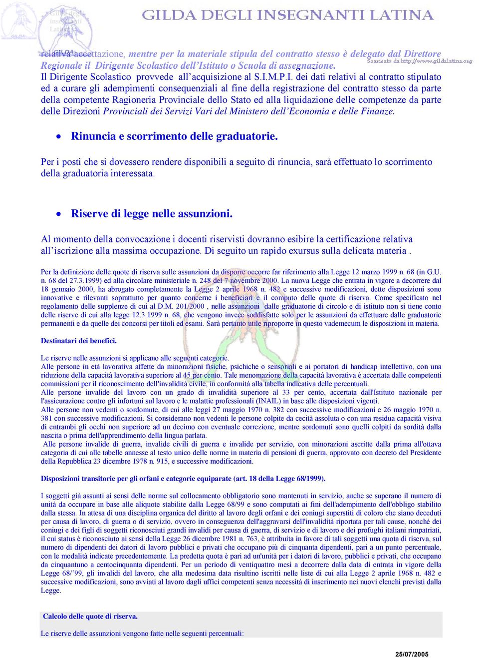 parte della competente Ragioneria Provinciale dello Stato ed alla liquidazione delle competenze da parte delle Direzioni Provinciali dei Servizi Vari del Ministero dell Economia e delle Finanze.