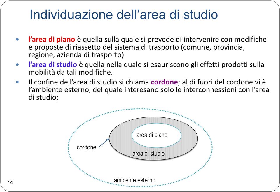 effetti prodotti sulla mobilità da tali modifiche.