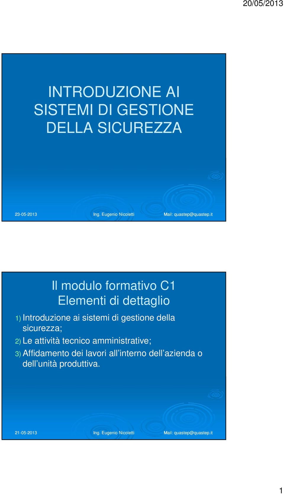 di gestione della sicurezza; 2) Le attività tecnico amministrative;