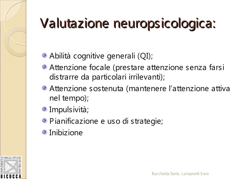 particolari irrilevanti); Attenzione sostenuta (mantenere l