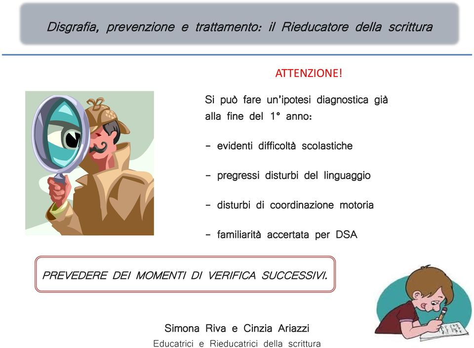 evidenti difficoltà scolastiche - pregressi disturbi del