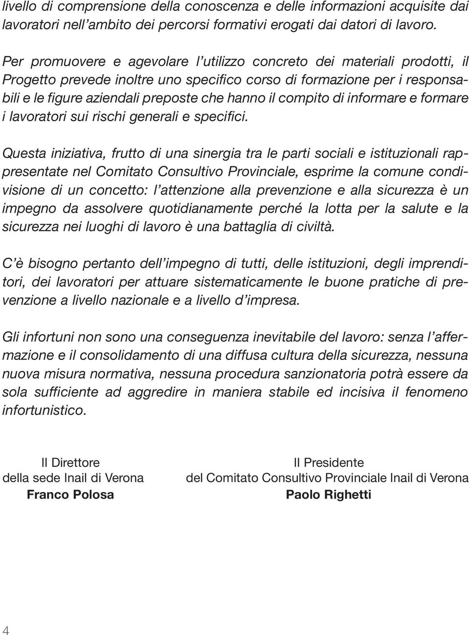 compito di informare e formare i lavoratori sui rischi generali e specifici.