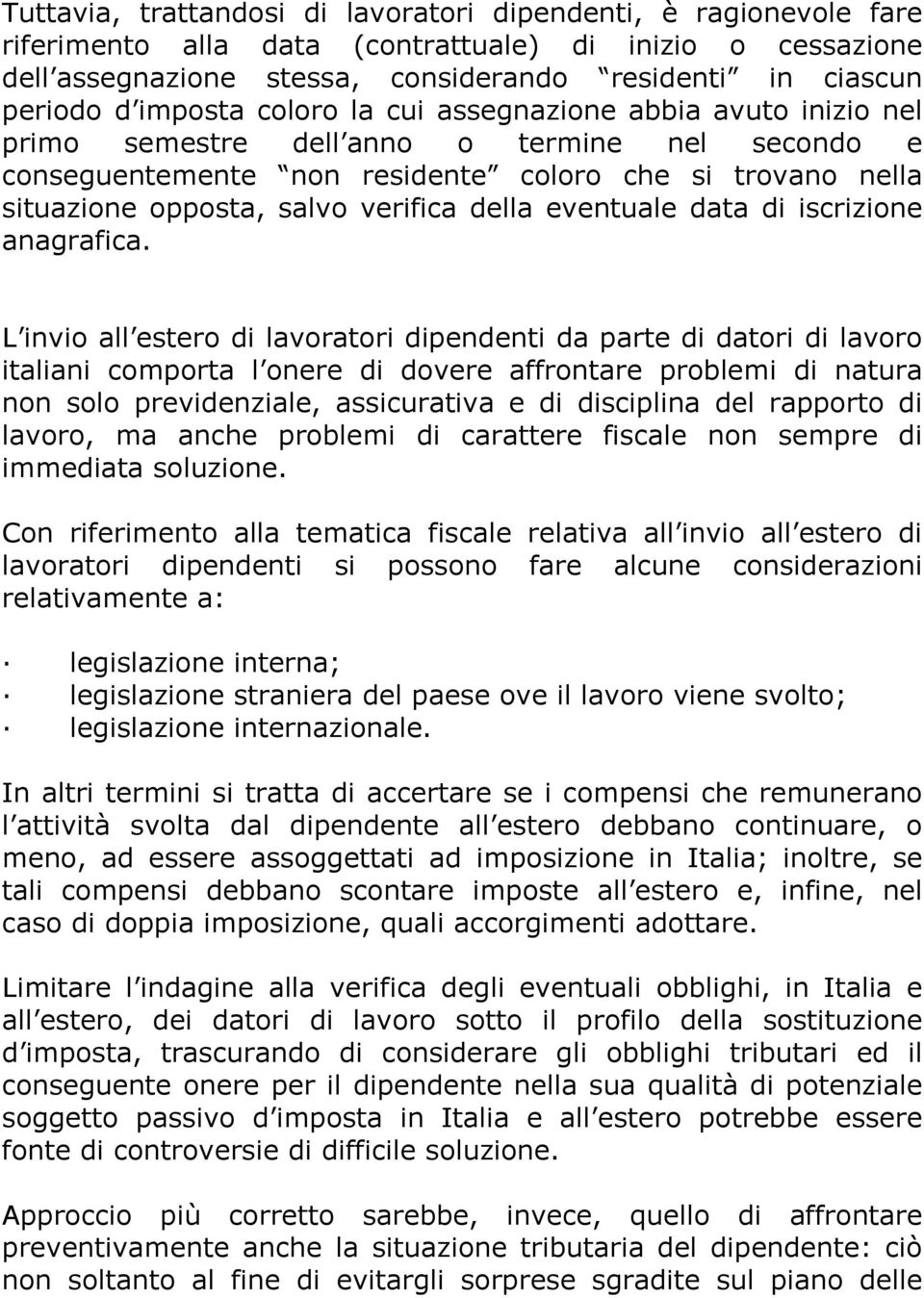 verifica della eventuale data di iscrizione anagrafica.