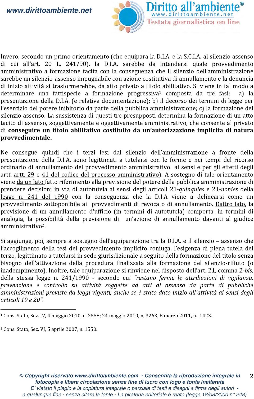 al silenzio assenso di cui all art. 20 L. 241/90), la D.I.A.