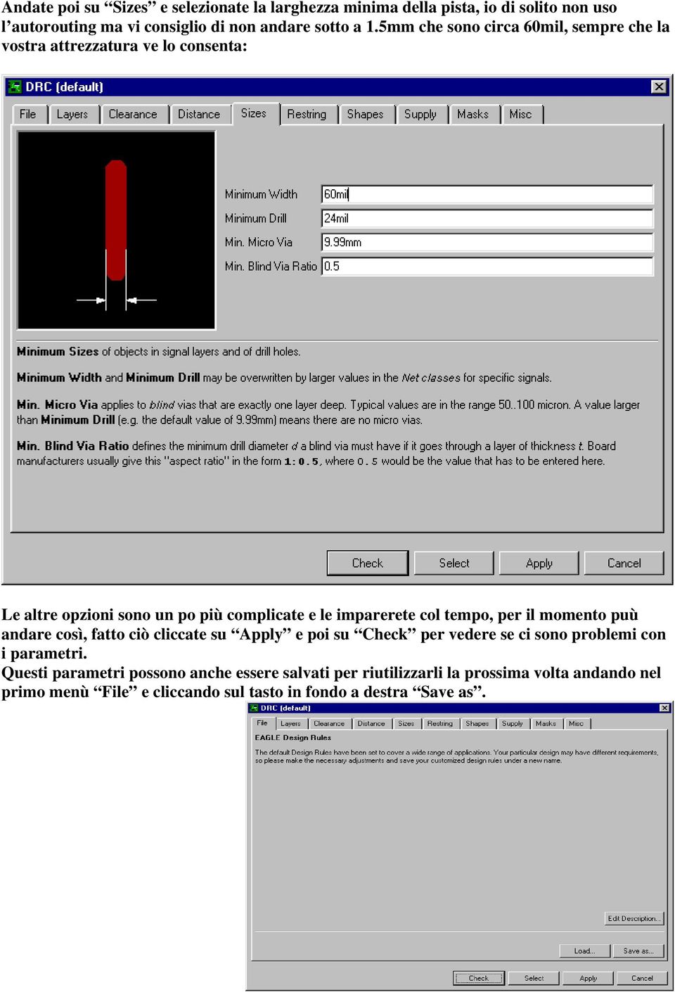 tempo, per il momento puù andare così, fatto ciò cliccate su Apply e poi su Check per vedere se ci sono problemi con i parametri.