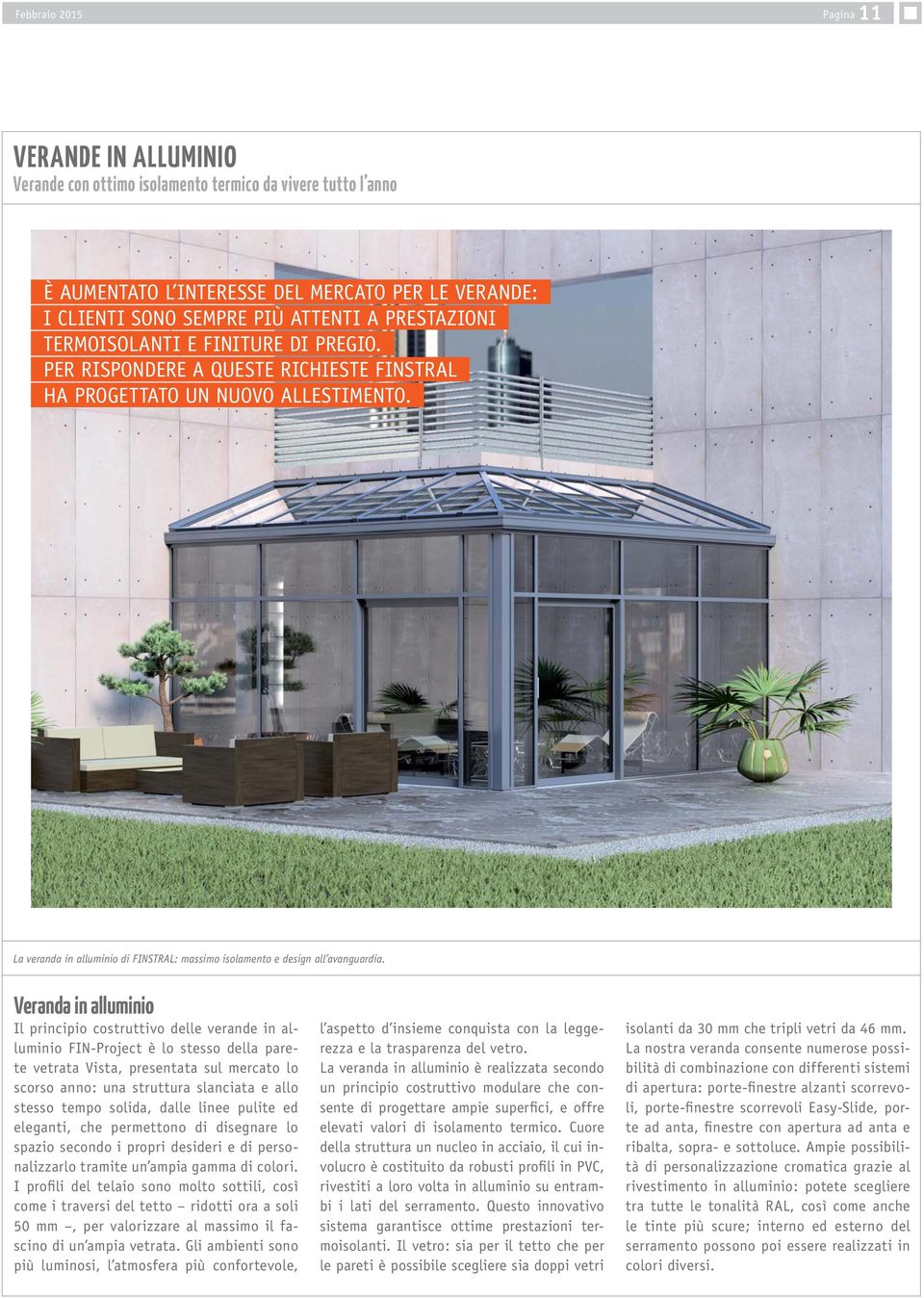 La veranda in alluminio di FINSTRAL: massimo isolamento e design all avanguardia.