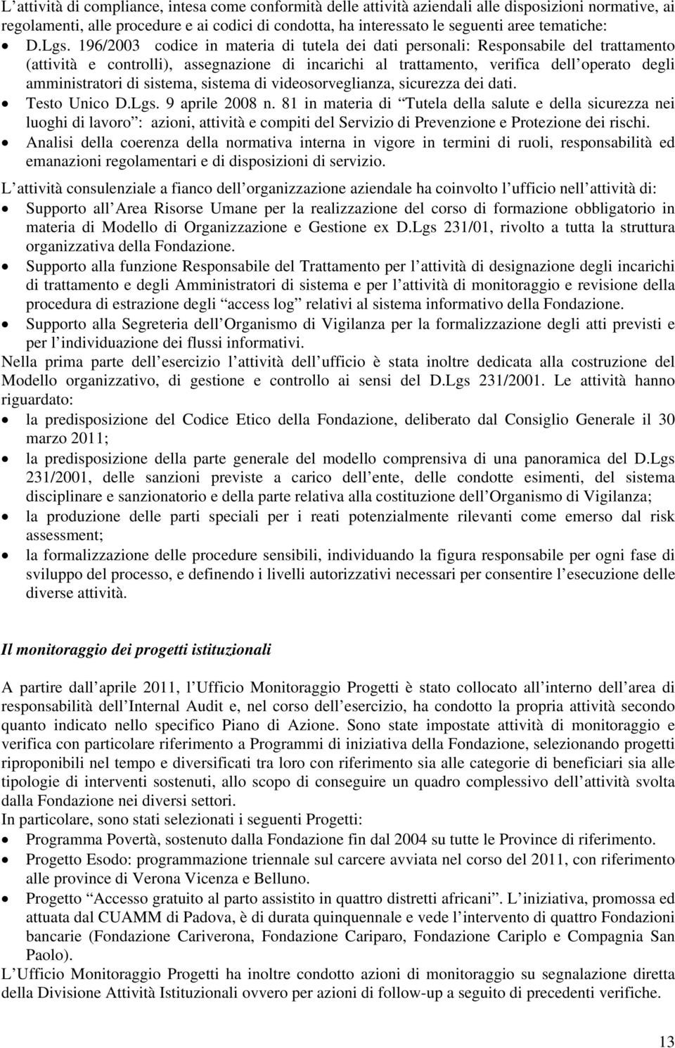 196/2003 codice in materia di tutela dei dati personali: Responsabile del trattamento (attività e controlli), assegnazione di incarichi al trattamento, verifica dell operato degli amministratori di