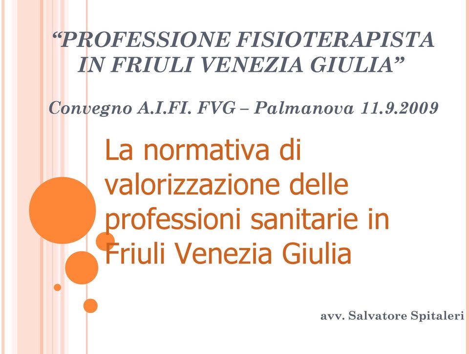 2009 La normativa di valorizzazione delle