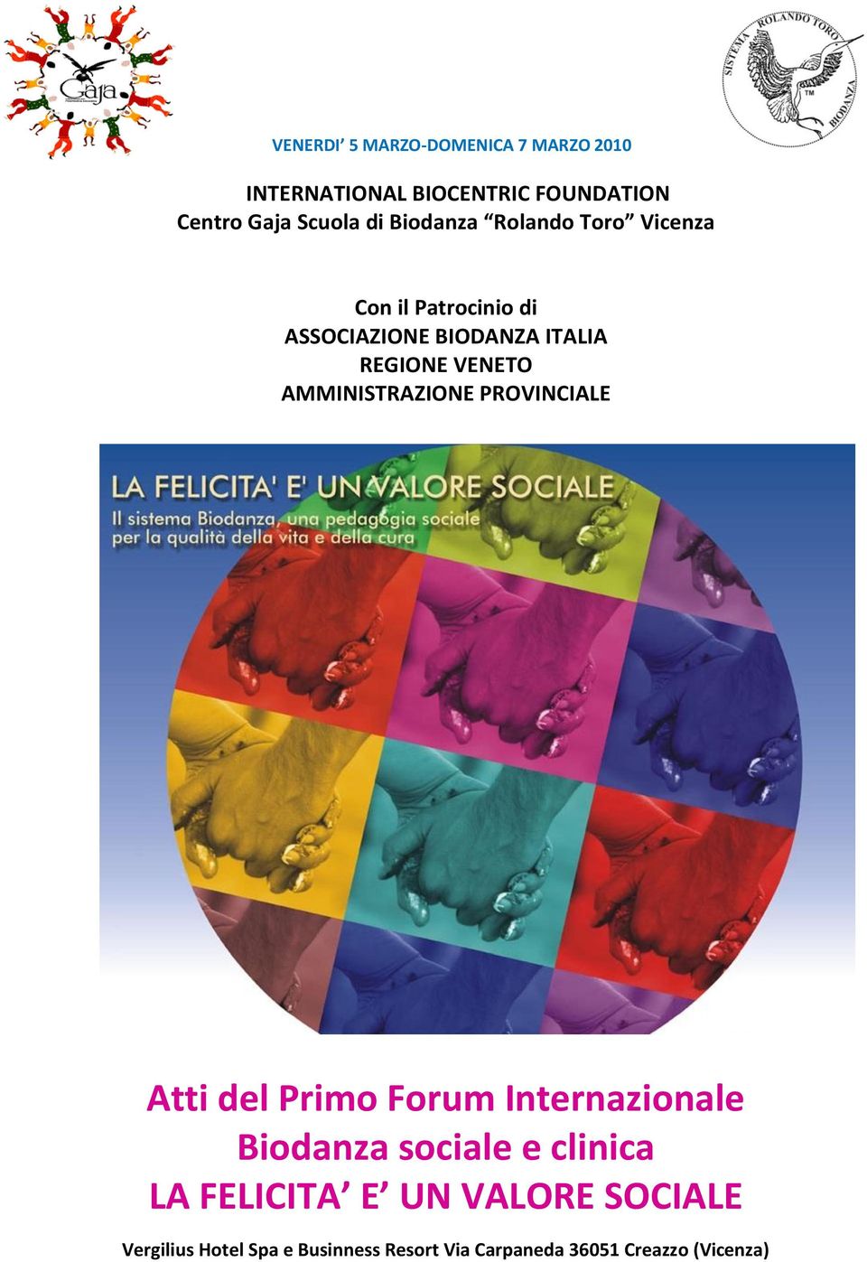 AMMINISTRAZIONE PROVINCIALE Atti del Primo Forum Internazionale Biodanza sociale e clinica LA