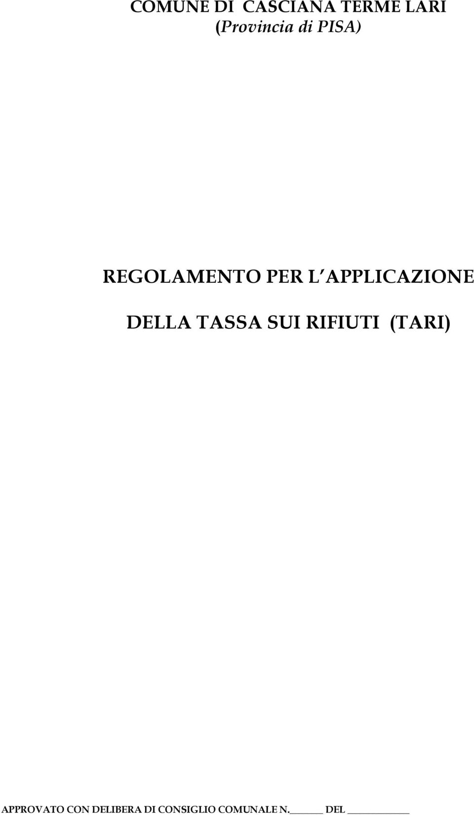 DELLA TASSA SUI RIFIUTI (TARI) APPROVATO