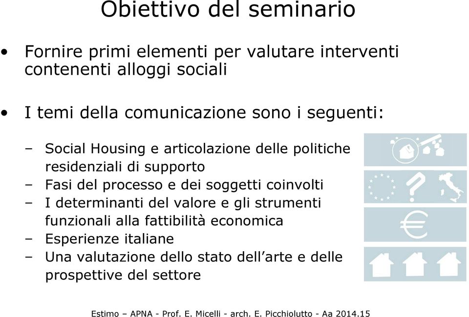 supporto Fasi del processo e dei soggetti coinvolti I determinanti del valore e gli strumenti funzionali