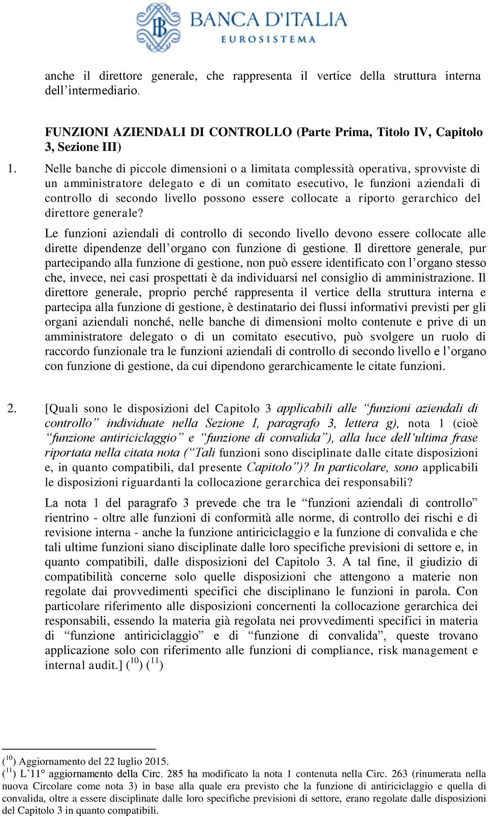 possono essere collocate a riporto gerarchico del direttore generale?