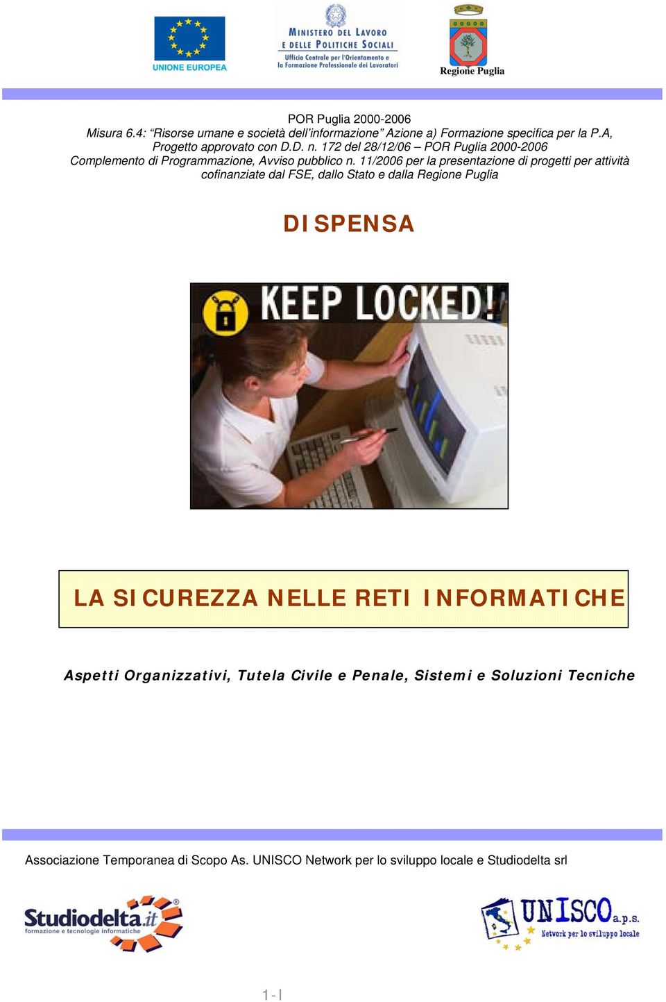 11/2006 per la presentazione di progetti per attività cofinanziate dal FSE, dallo Stato e dalla Regione Puglia DISPENSA LA SICUREZZA NELLE RETI