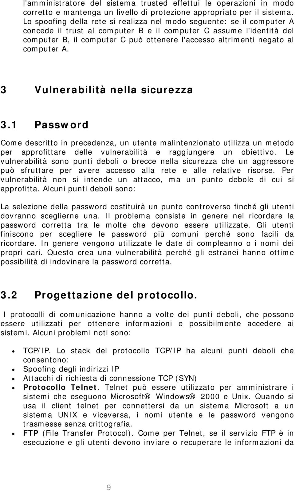 negato al computer A. 3 Vulnerabilità nella sicurezza 3.