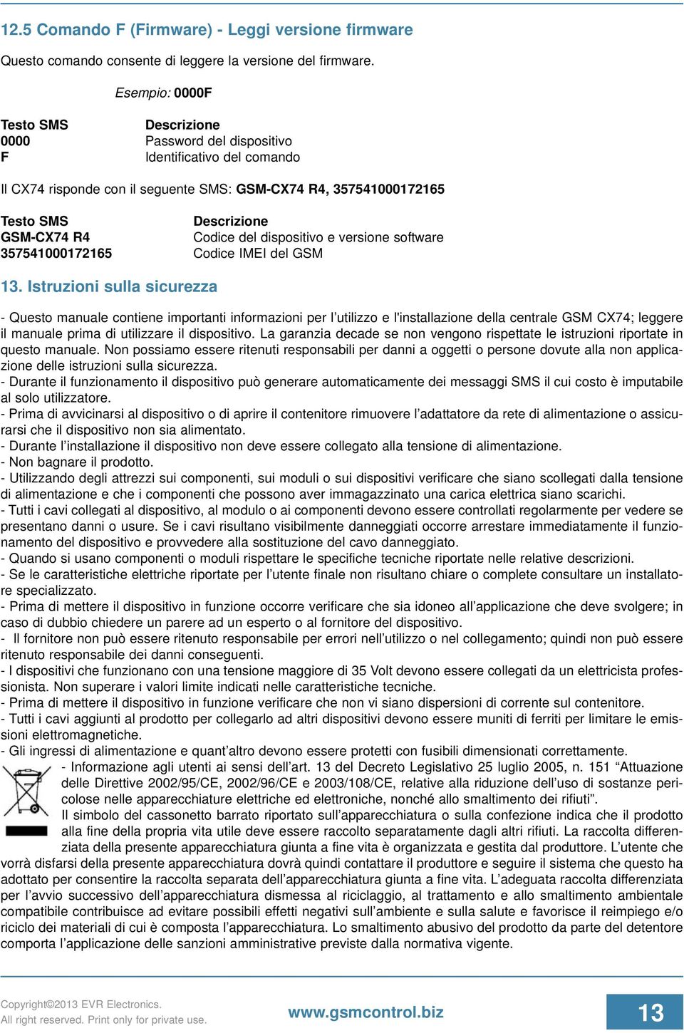 Istruzioni sulla sicurezza - Questo manuale contiene importanti informazioni per l utilizzo e l'installazione della centrale GSM CX74; leggere il manuale prima di utilizzare il dispositivo.