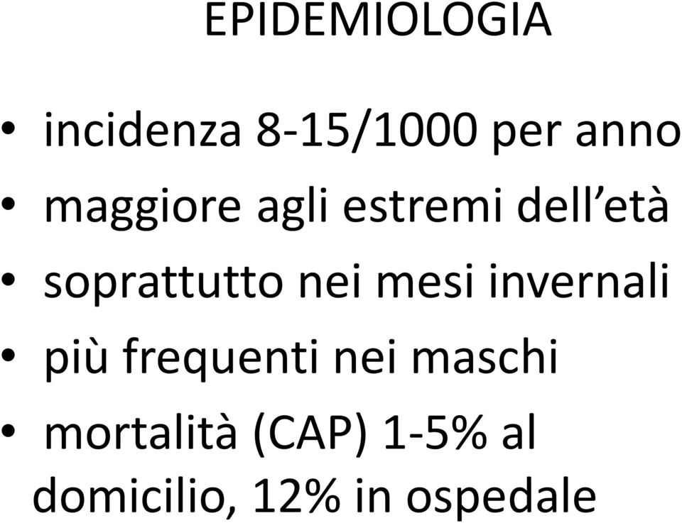 nei mesi invernali più frequenti nei maschi