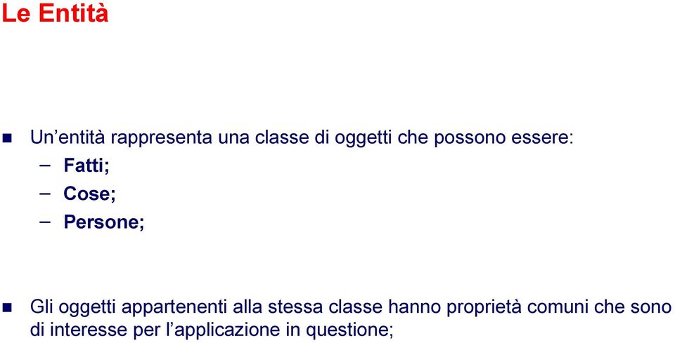 appartenenti alla stessa classe hanno proprietà comuni