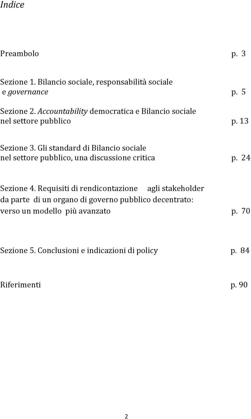 Gli standard di Bilancio sociale nel settore pubblico, una discussione critica p. 24 Sezione 4.