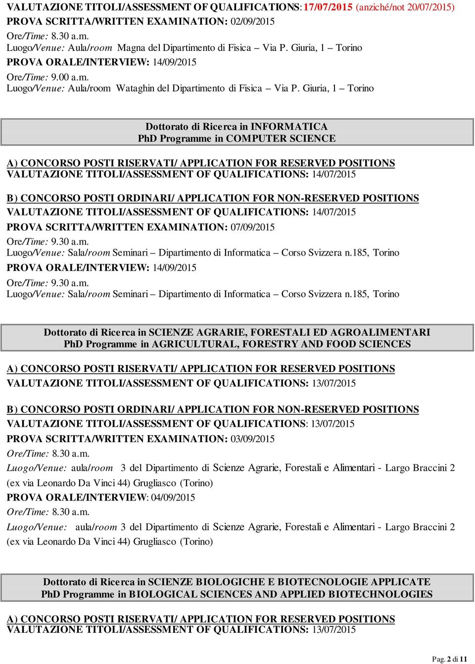 Giuria, 1 Torino INFORMATICA COMPUTER SCIENCE PROVA SCRITTA/WRITTEN EXAMINATION: 07/09/2015 Luogo/Venue: Sala/room Seminari Dipartimento di Informatica Corso Svizzera n.