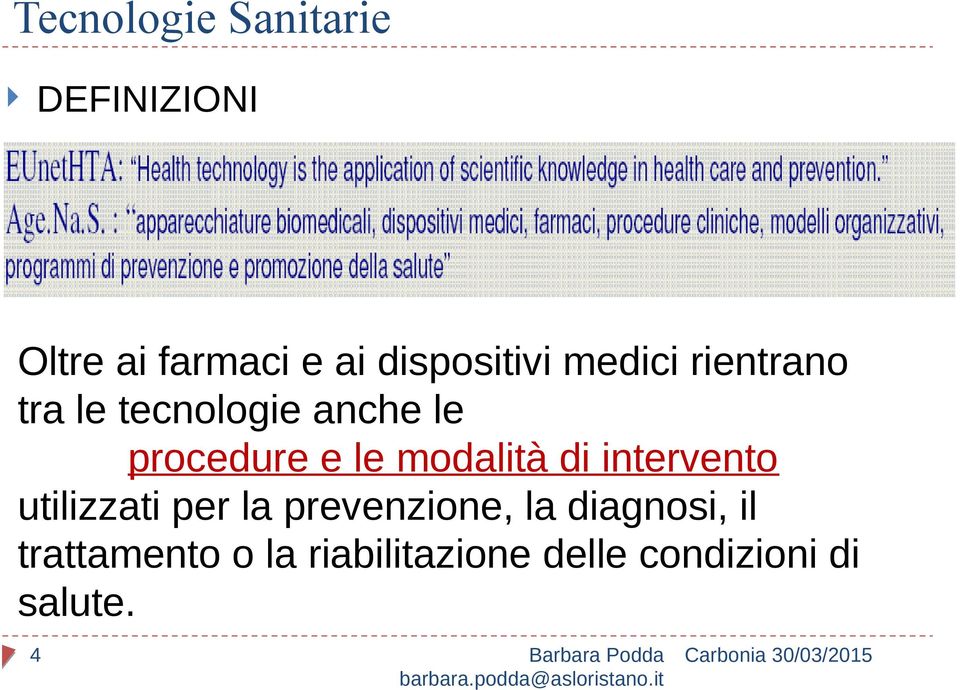 procedure e le modalità di intervento utilizzati per la