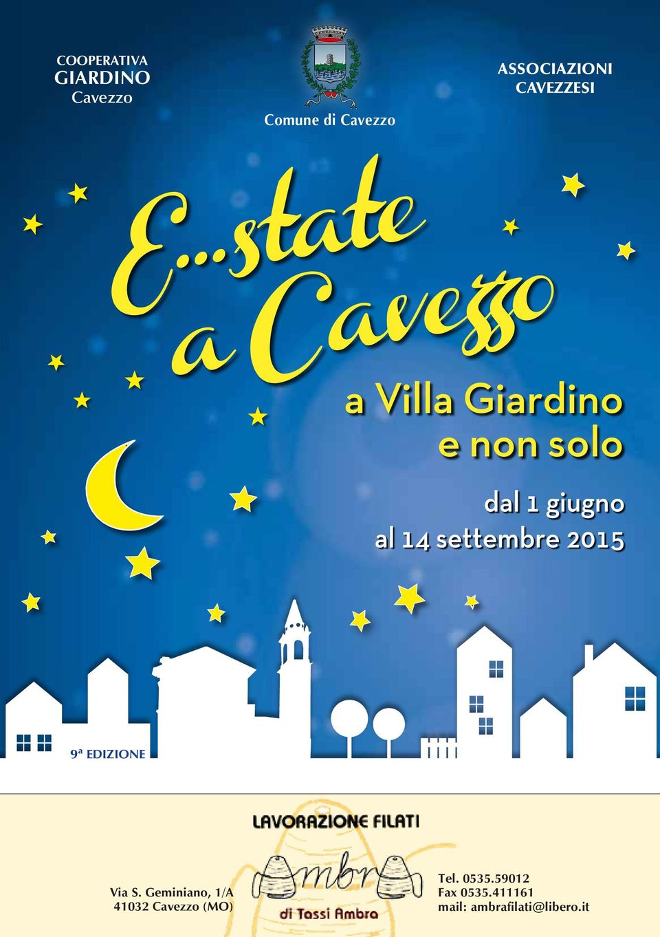 .. state a Cavezzo a Villa Giardino e non solo dal 1 giugno al 14