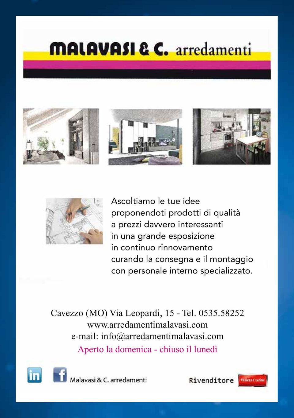 personale interno specializzato. Cavezzo (MO) Via Leopardi, 15 - Tel. 0535.58252 www.