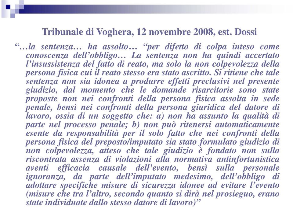 persona fisica cui il reato stesso era stato ascritto.