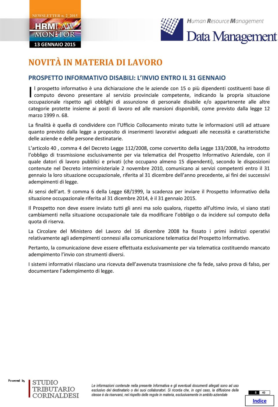 categorie protette insieme ai posti di lavoro ed alle mansioni disponibili, come previsto dalla legge 12 marzo 1999 n. 68.